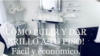 CÓMO PULIR TUS PISOS Y RENOVARLOS FÁCIL Y ECONÓMICO.