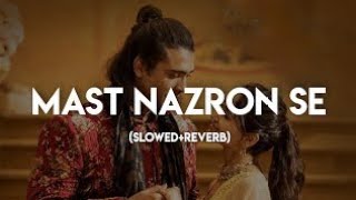 Mast Nazron Se - (Slowed + Reverb) -honeybee