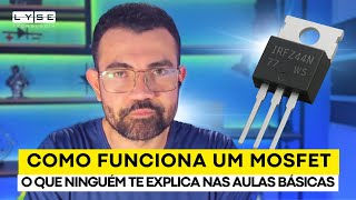 Como Funciona O Mosfet O Que Ninguém Te Explica Nas Aulas Básicas