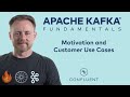 2. Motivations and Customer Use Cases | Apache Kafka® Fundamentals