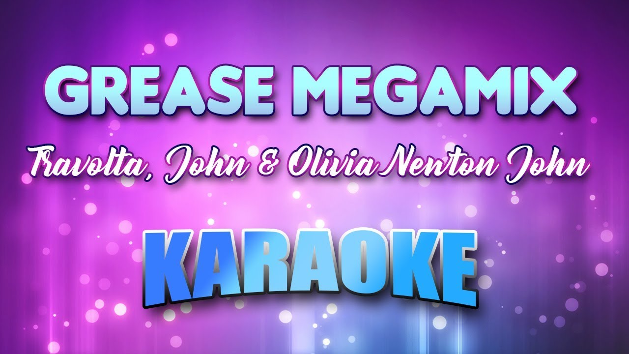 Travolta, John & Olivia Newton John (Duet) Grease Megamix (Karaoke