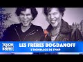 TPMP rend hommage aux frères Bogdanoff