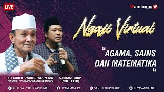 🔴[Live] Ngaji Virtual Agama ,Sains Dan Matematika Bersama Buya Syakur & Noe Letto