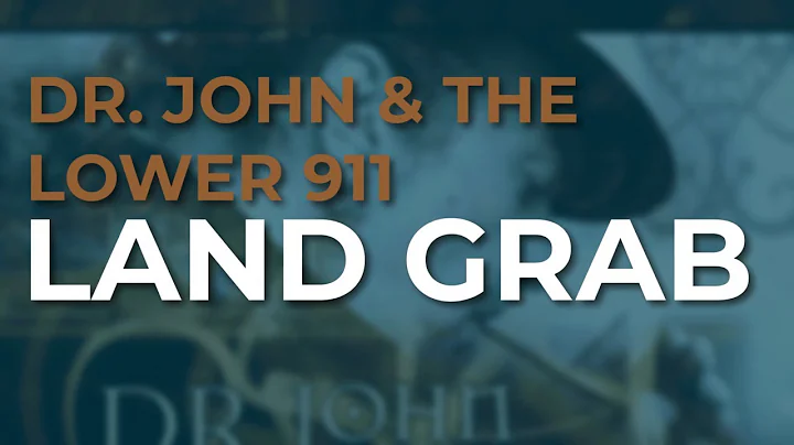 Dr. John & The Lower 911 - Land Grab (Official Aud...