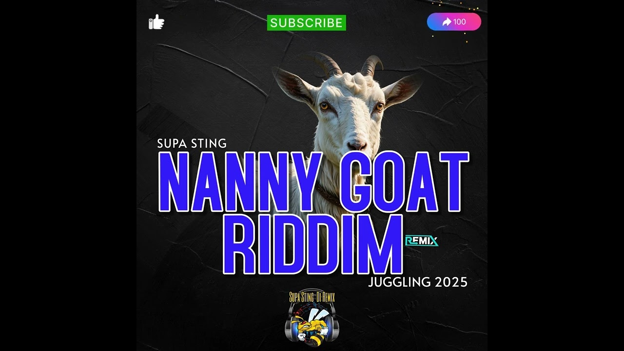 Supa Sting - Nanny Goat Riddim (Remix) Juggling 2025