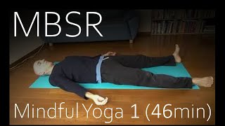 MBSR Mindful Yoga 1 (46min)