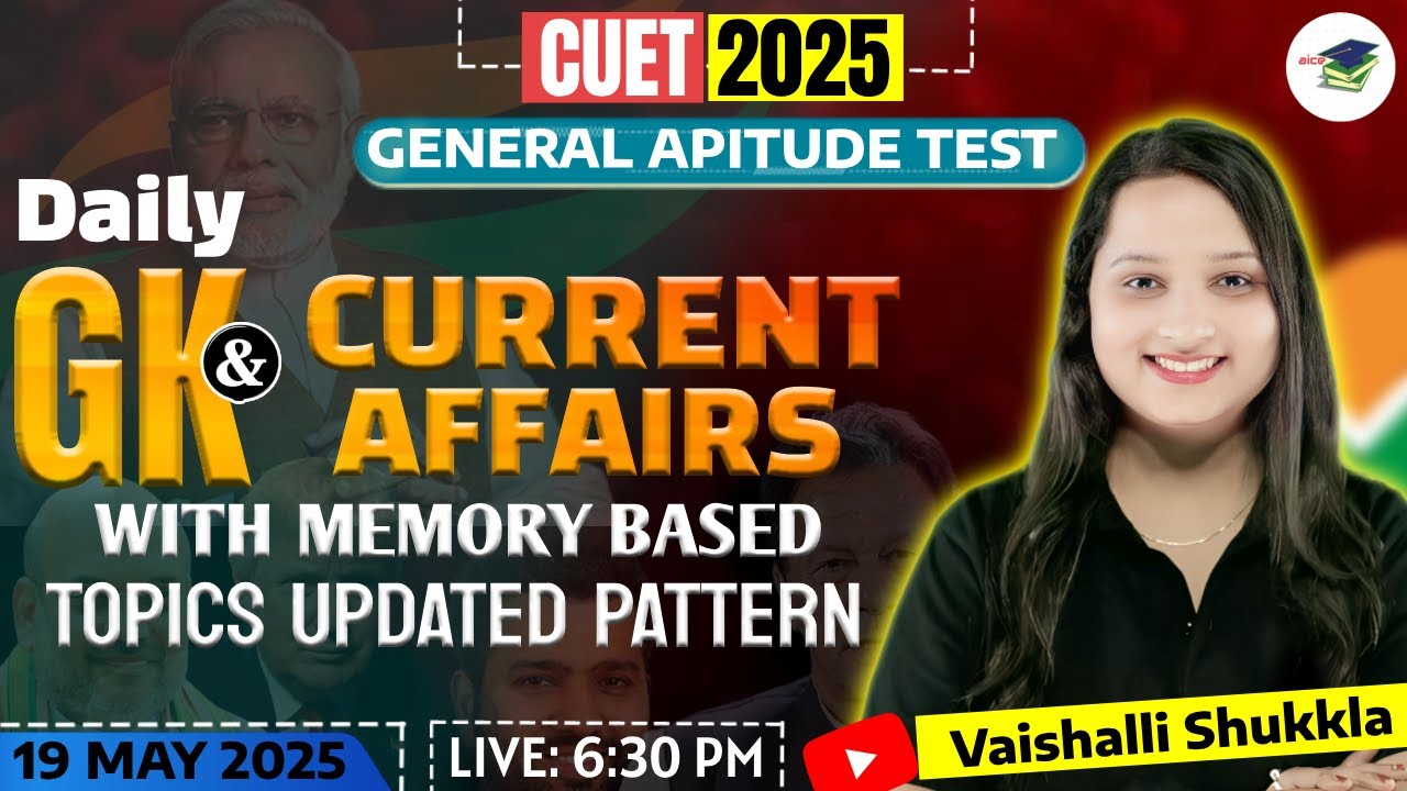 19 May Daily Current Affairs for CUET 2025 | Important GK | Current ...