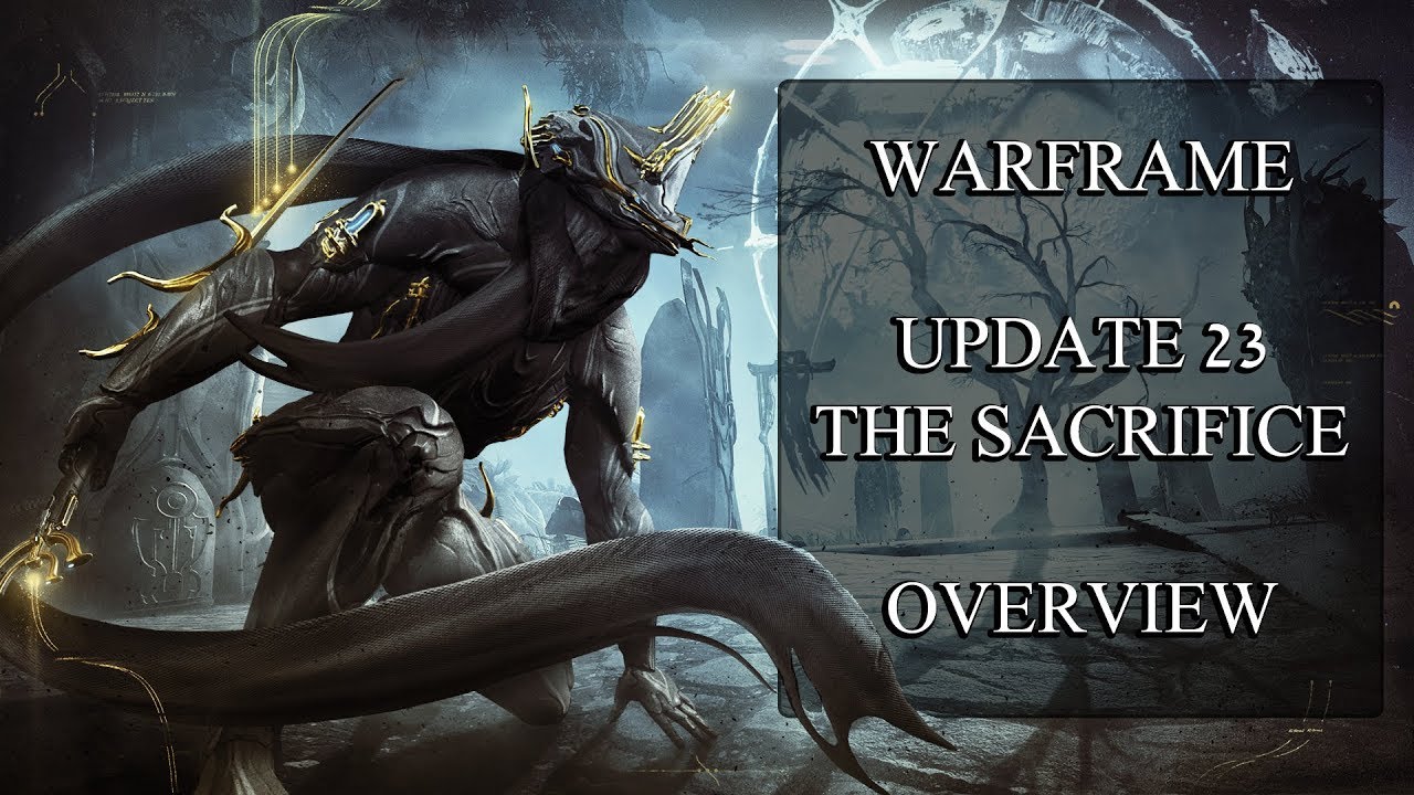 Update 23 Overview: Sacrifice - Warframe Blog