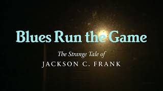 Watch Blues Run the Game: The Strange Life of Jackson C. Frank Trailer