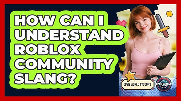 How Can I Understand Roblox Community Slang? - Open World Tycoons