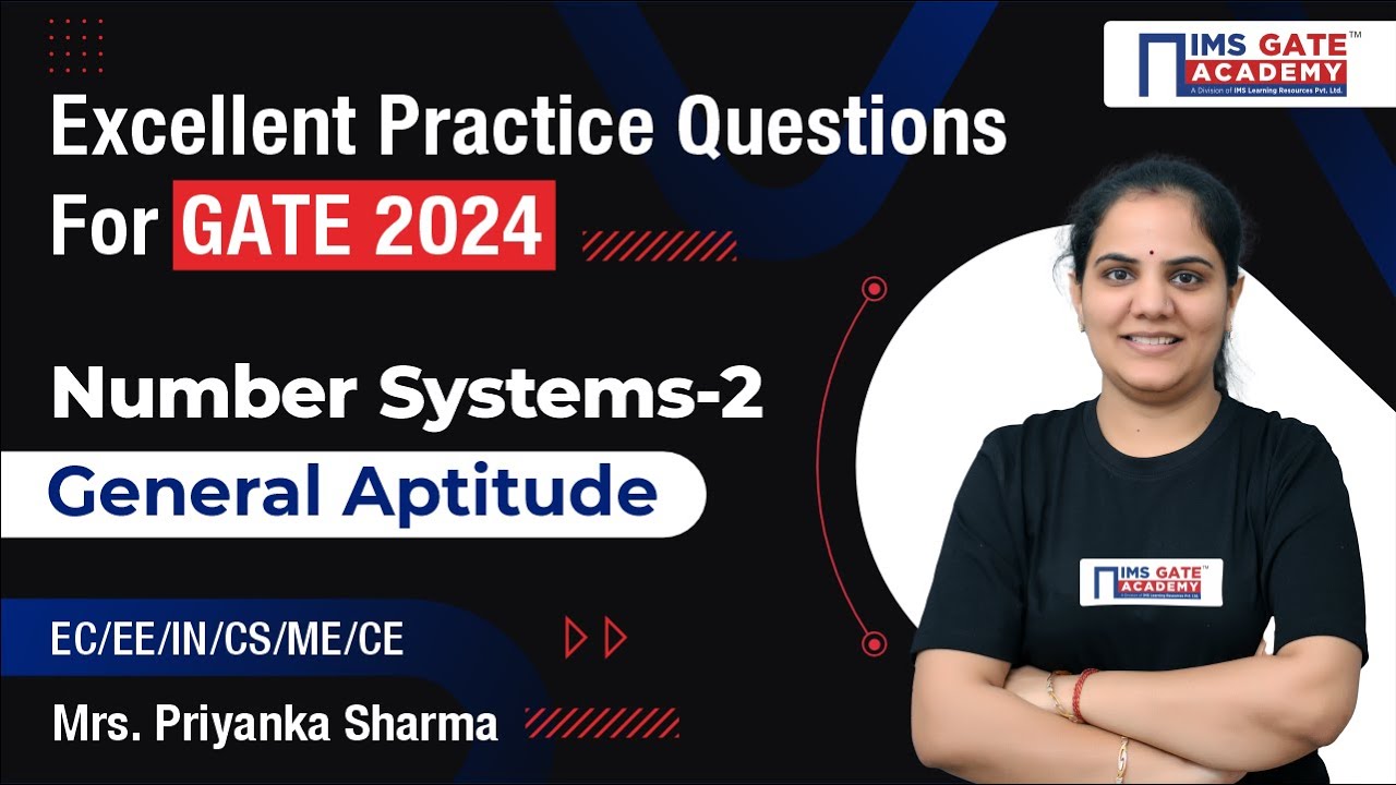 Excellent Practice Quest of Number Systems-Part 2-Gen Aptitude for GATE ESE & PSUs by Priyanka Maam