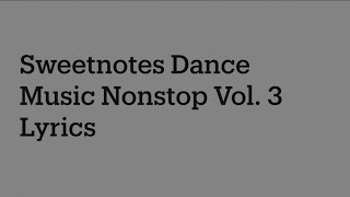 Sweetnotes Music Vol. 3 Nonstop Short Ver.   Added Songs Lyrics