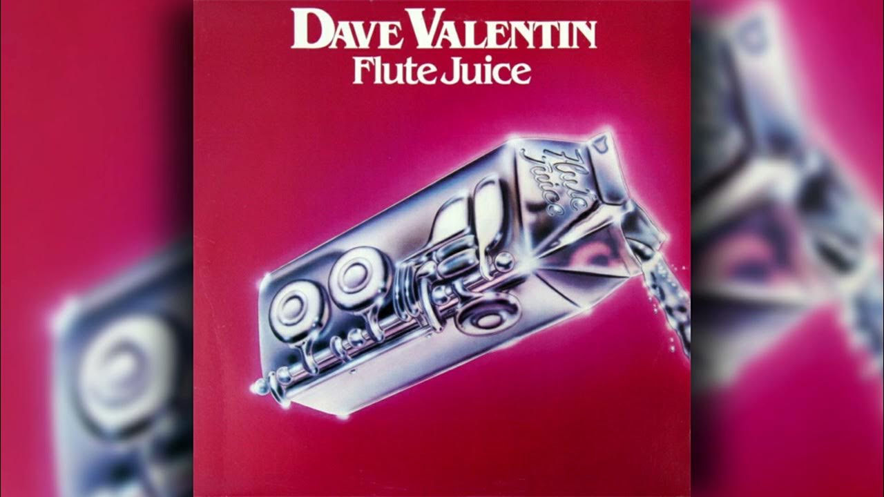 [1983] Dave Valentin / Flute Juice (Full LP) YouTube