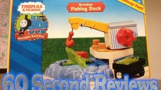 60 Second Reviews - The Brendam Fishing Dock - Thomas The Tank And Friends Wooden Railway System Toy