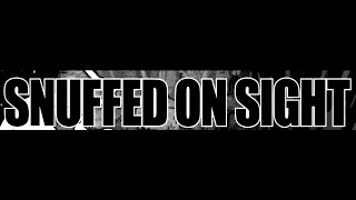 Snuffed on Sight - DTD: Slumped