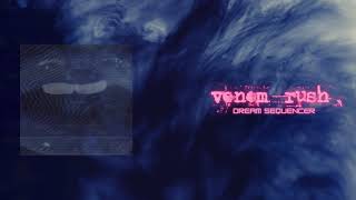Dream Sequencer - Venom Rush