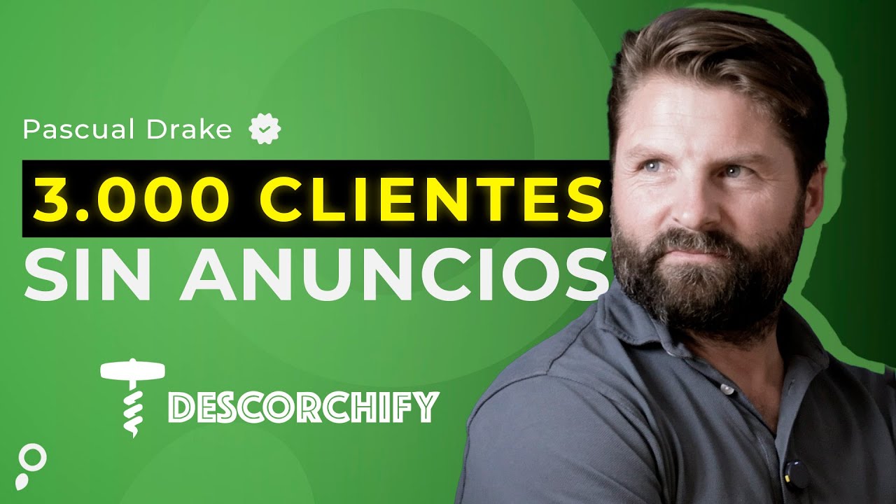 Facturar millones con una NEWSLETTER vendiendo VINO: caso DESCORCHIFY | Pascual Drake  Luís Gosálbez