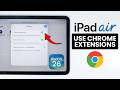How to Use Chrome Extensions on iPad Air M4 - Add Chrome Extensions