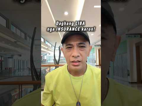 Ayaw basta basta Salig sa mga INSURANCE karon, DAGHANG LIBA