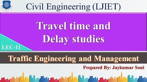 Lec-11_Travel time and delay studies | Traffic Engineering and Management | Civil Engineering