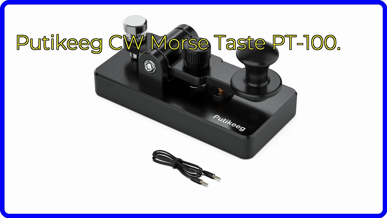 BEWERTUNG (2025): Putikeeg CW Morse Taste PT-100.. WESENTLICHE Einzelheiten
