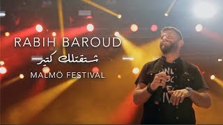 Rabih Baroud - Shtaatellak Kteer (Live at Malmö Festival) | شتقتلك كتير - مهرجان مالمو