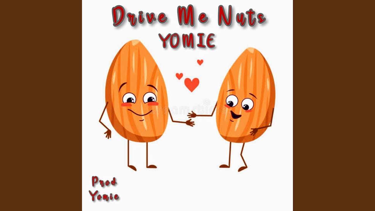 Drive Me Nuts YouTube