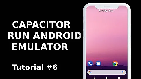 HOW TO RUN CAPACITOR APP ON ANDROID EMULATOR