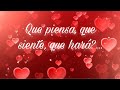 ♥️ QUE PIENSA, QUE SIENTE Y QUE HARÁ?... ♥️ PERSONA ESPECIAL O EX💫👫🥰