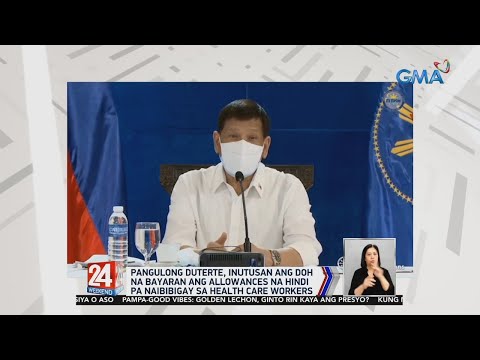 Duterte orders Duque, DBM to pay nurses, vaccinators from public, private hospitals| 24 Oras Weekend