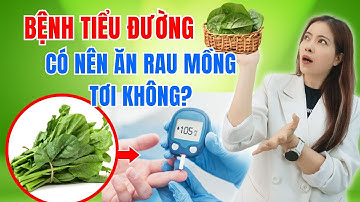 Bệnh tiểu đường có ăn được rau mồng tơi không?| Đỗ Ngọc Diệp