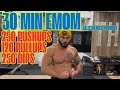 30 Min. EMOM: 250 Pushups + 120 Pullups + 250 Dips | Eric Rivera