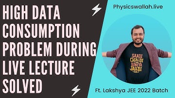 PhysicsWallah High Data Consumption During Live Lecture Problem Solved