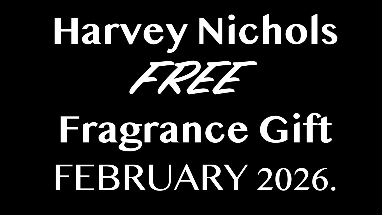 Harvey Nichols FREE Fragrance Gift FEBRUARY 2026. AVAILABLE NOW. FULL-SPOILERS.