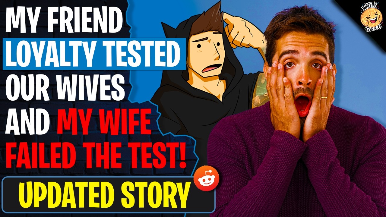 My Friend LOYALTY TESTED Our Wives And Mine Failed?! | r/WhatShouldIDo