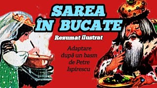 SAREA ÎN BUCATE ● rezumat ilustrat ● Adaptare după un basm de Petre Ispirescu #romania