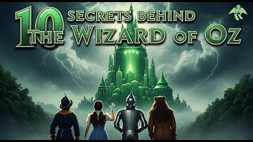 10 DARK Secrets Behind The Wizard of Oz (You’ll Never Watch It the Same Again)