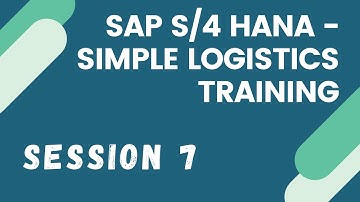HANA New Implementation | SAP S4 HANA Simple Logistics Training | SAP HANA Certification | Session 7