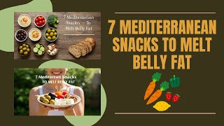 Lose Belly Fat  7 Mediterranean Snacks That Work