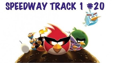 ANGRY BIRDS GO - SPEEDWAY - TRACK 1 - #20 - LIVE COMMENTS - Gameplay Walkthrough IOS, Android