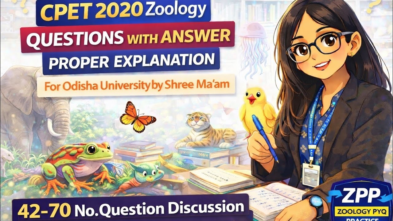 CPET 2020 Zoology Questions 42–70 Explained | PYQ Solution by Shree Ma’am