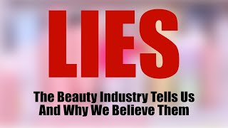 THE BIGGEST BEAUTY LIES EVER TOLD!