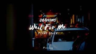 창모(CHANGMO), "Wait For Me" - Piano Cover