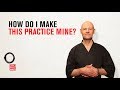How do i make zen practice mine