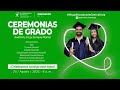 Ceremonia 1 | Escuela de Artes / Comunicación Estratégica y Publicidad I Grados 25 Agosto 2021