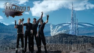 Final Fantasy Xv Ost Overworld Theme Wanderlust