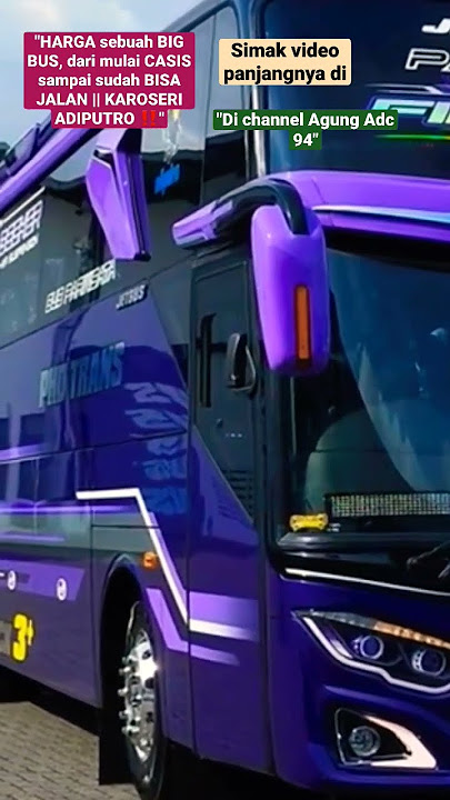 HARGA pembuatan big bus || KAROSERI ADIPUTRO ‼️#adiputro #bismania #busindonesia
