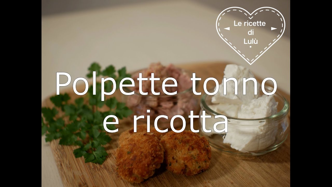 Polpette tonno e ricotta