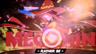 [AMV/EDIT] RATHER BE - MEGUMIN | KONOSUBA