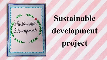 Sustainable Development Project For Class 10 | Craft Your Passion